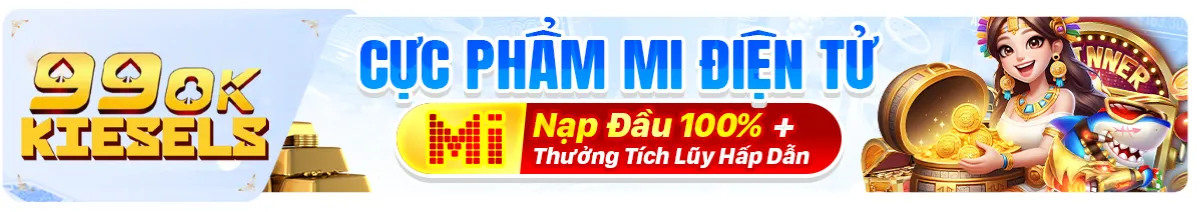 99OK nạp tiền lần đầu 100% thưởng tích lũy
